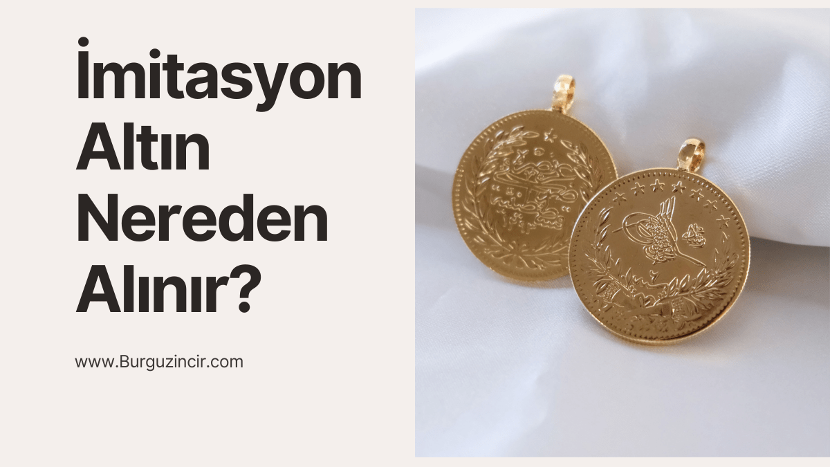 İmitasyon Altın Nereden Alınır